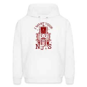 I Want Your Nuts (Funny NutCracker) Hoodie