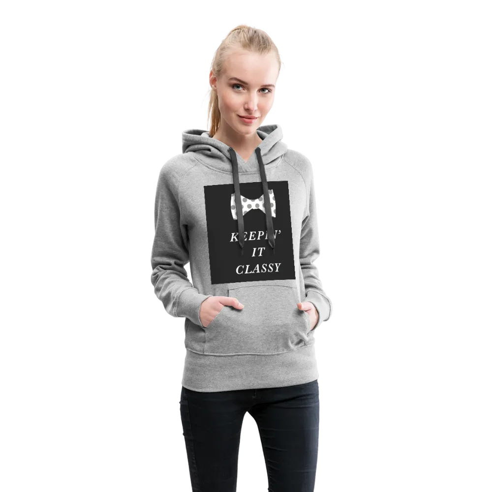 Keepin' It Classy Women’s Premium Hoodie