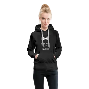 Keepin' It Classy Women’s Premium Hoodie