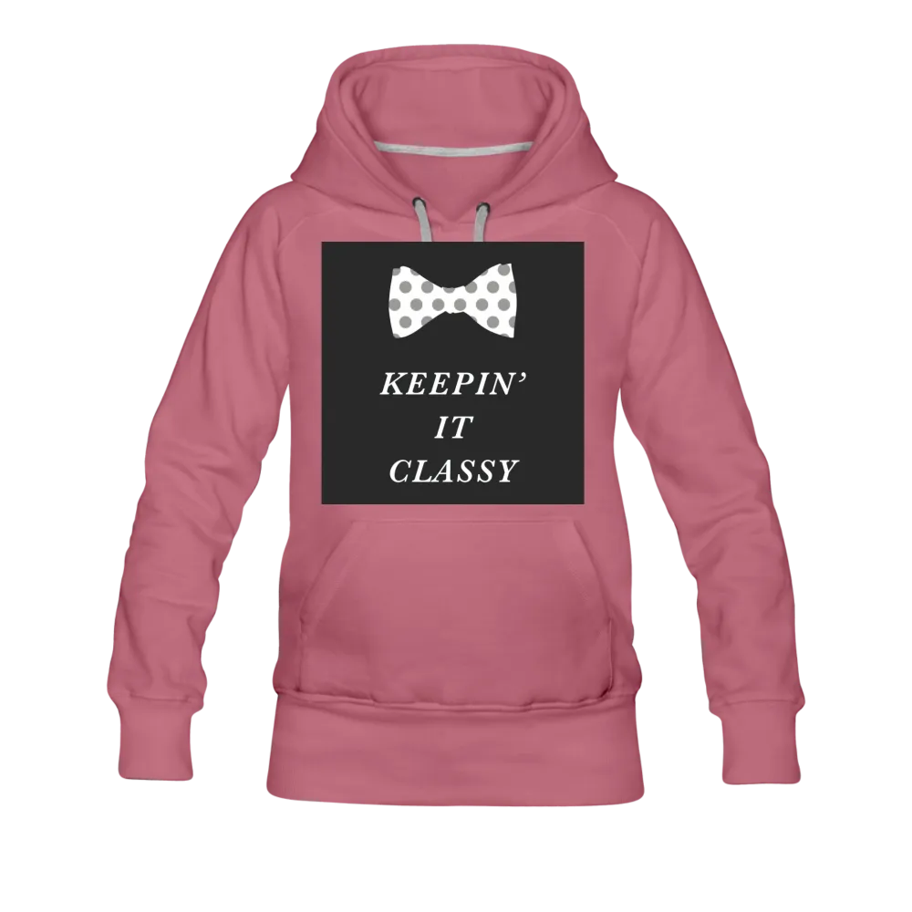 Keepin' It Classy Women’s Premium Hoodie