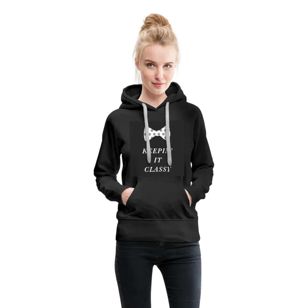 Keepin' It Classy Women’s Premium Hoodie