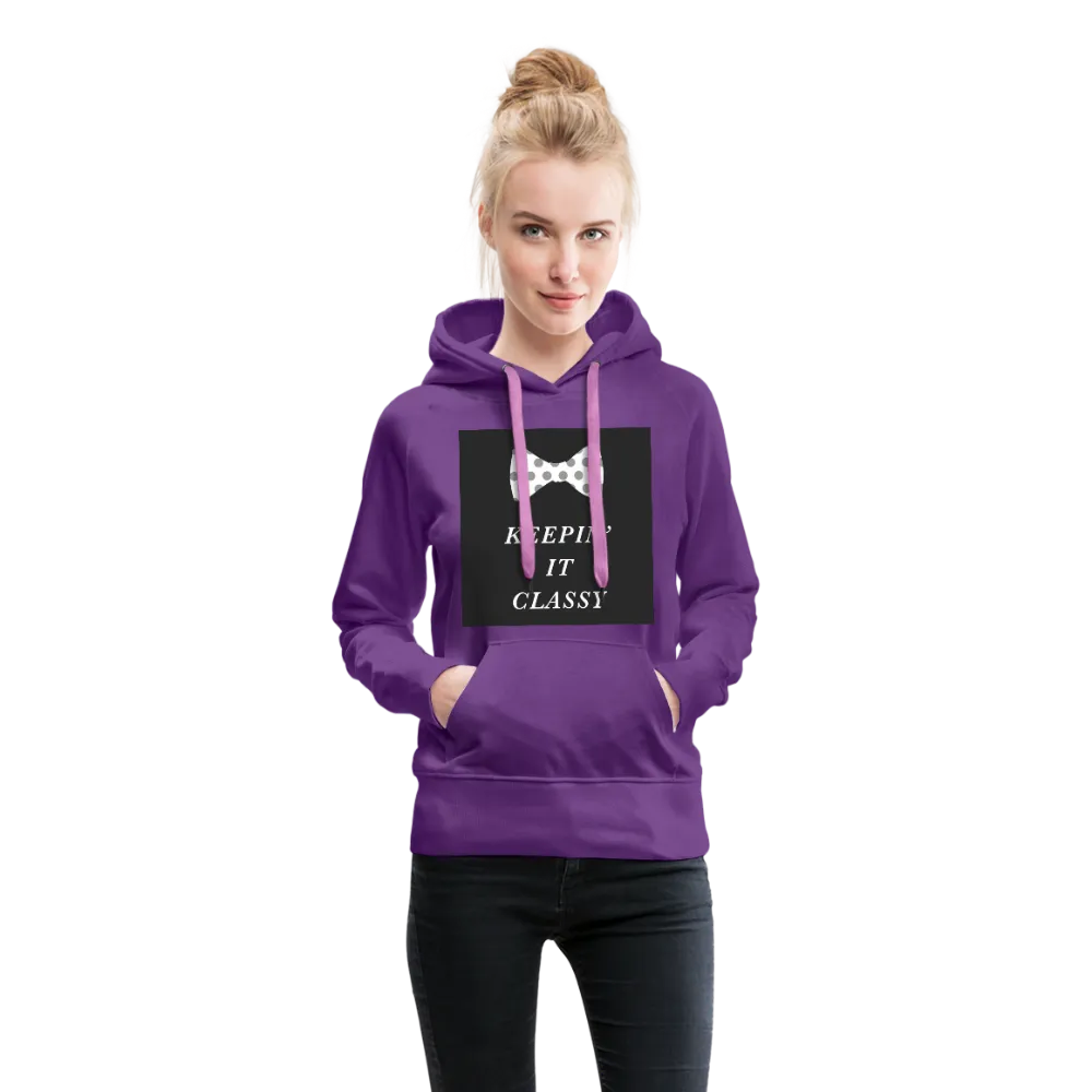 Keepin' It Classy Women’s Premium Hoodie