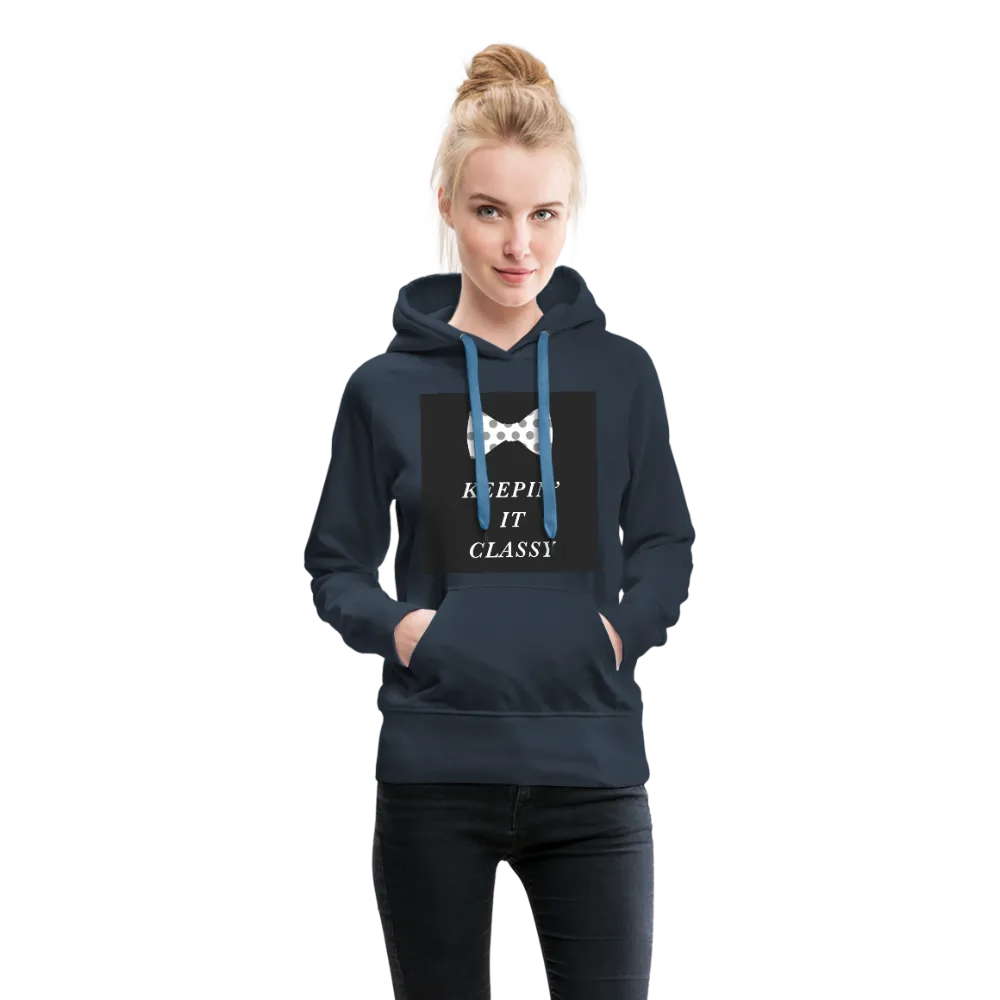 Keepin' It Classy Women’s Premium Hoodie