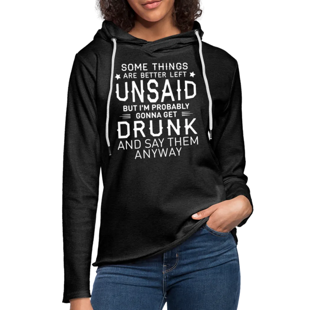 Some Things Are Better Left Unsaid Unisex Lightweight Terry Hoodie