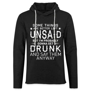 Some Things Are Better Left Unsaid Unisex Lightweight Terry Hoodie