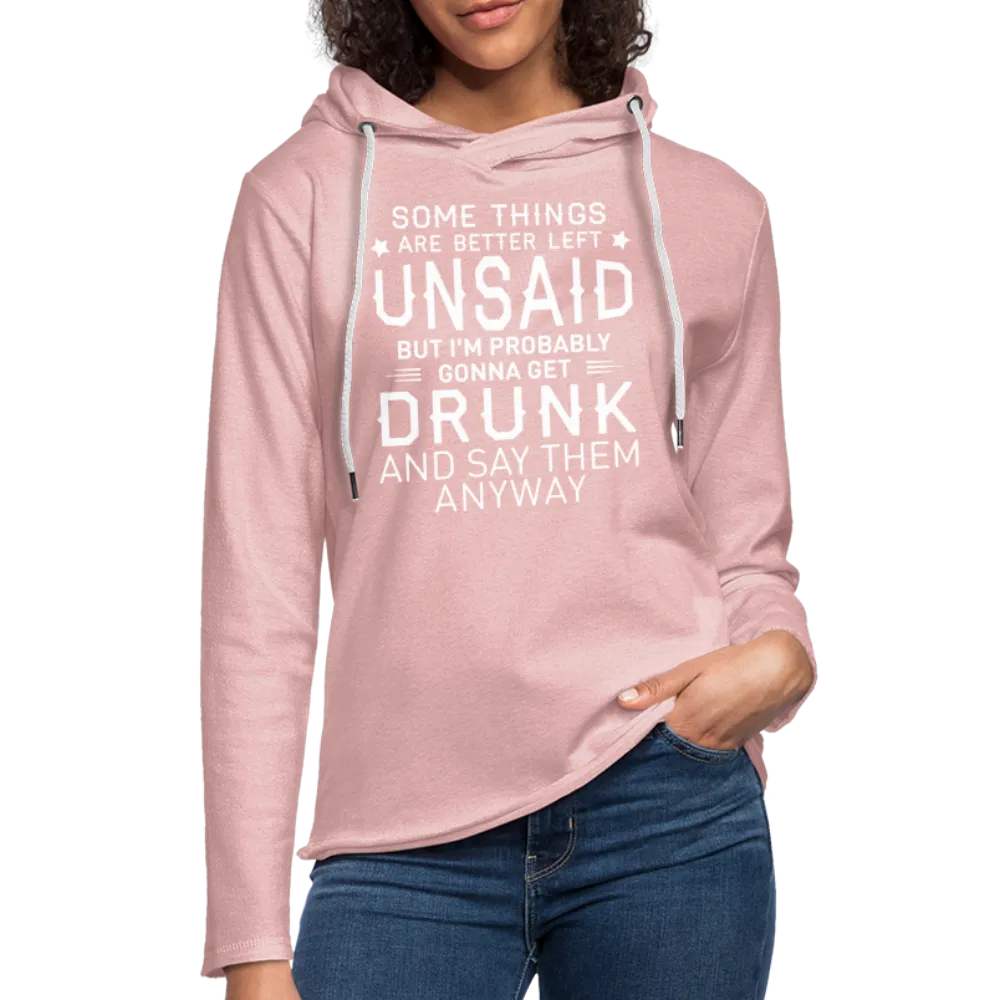 Some Things Are Better Left Unsaid Unisex Lightweight Terry Hoodie