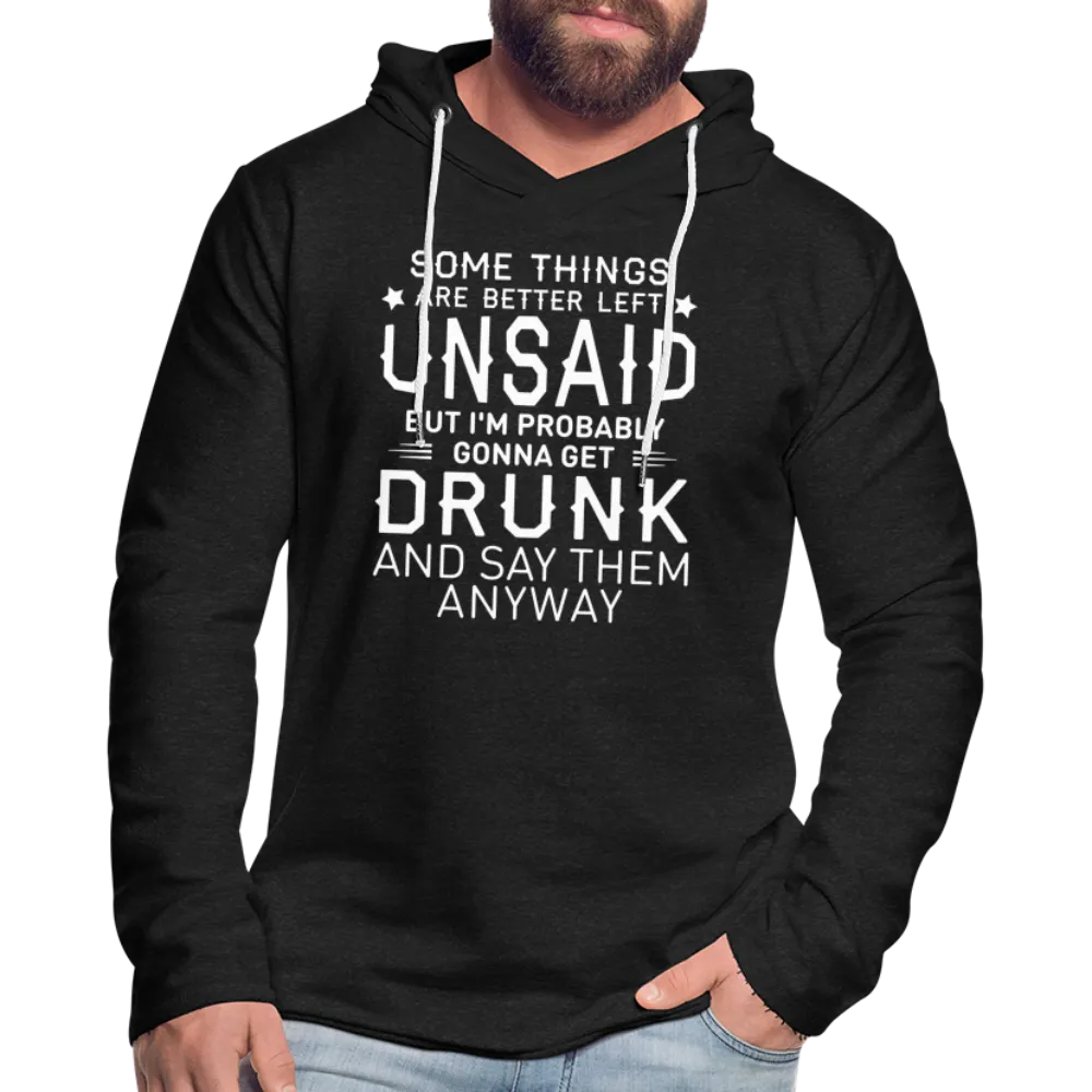 Some Things Are Better Left Unsaid Unisex Lightweight Terry Hoodie