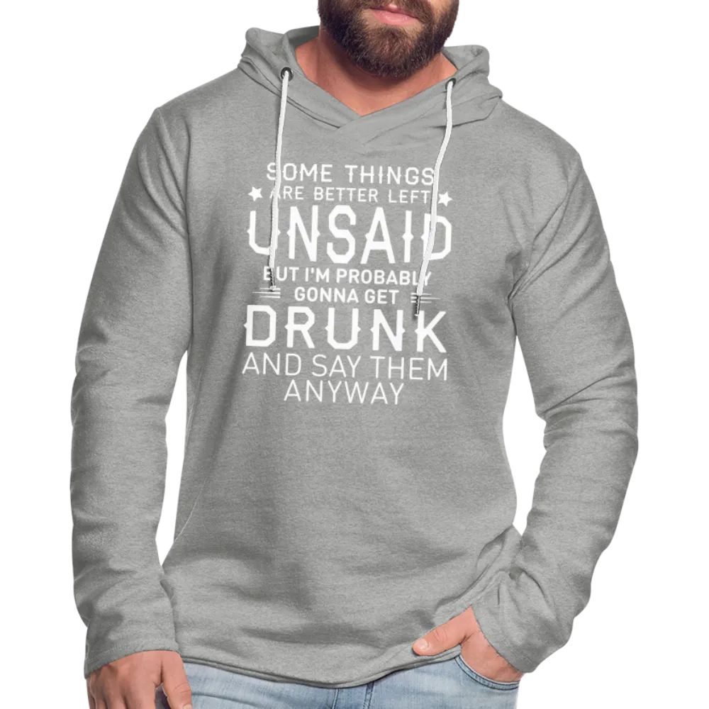 Some Things Are Better Left Unsaid Unisex Lightweight Terry Hoodie